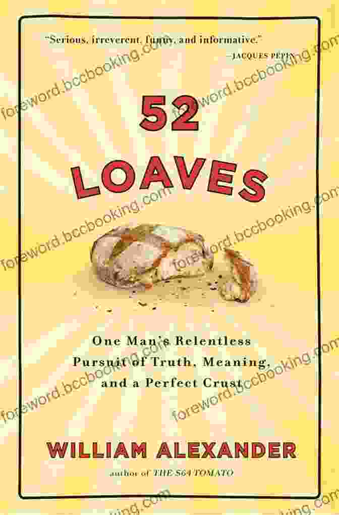 52 Loaves, Half Baked Book Cover 52 Loaves: A Half Baked Adventure William Alexander
