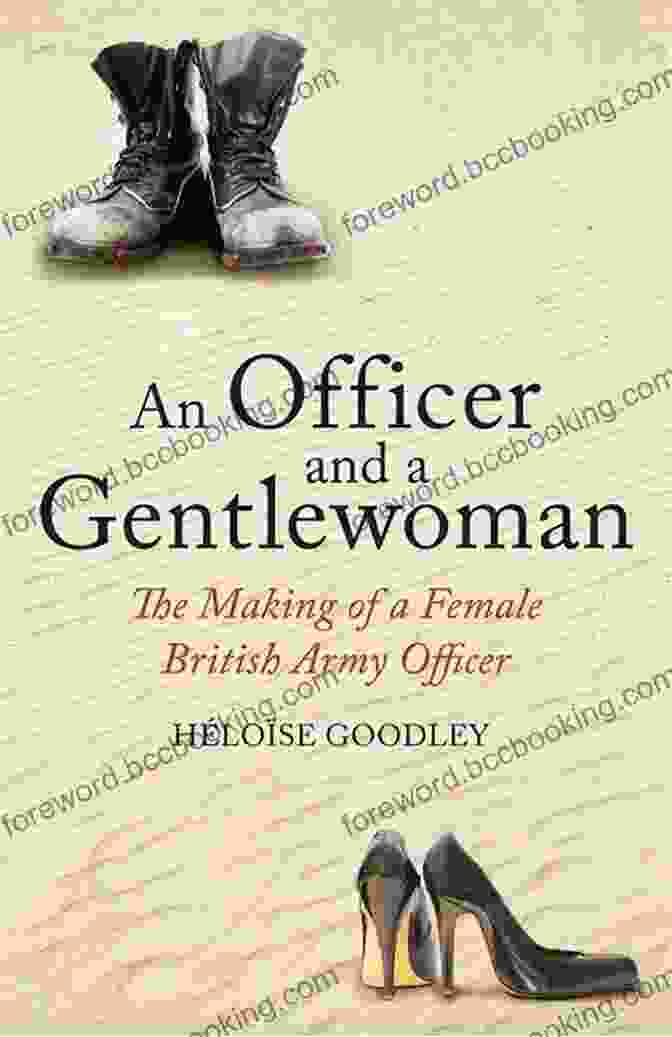 An Officer And Gentlewoman Book Cover An Officer And A Gentlewoman: The Making Of A Female British Army Officer