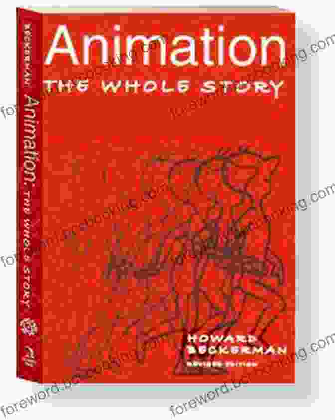 Animation: The Whole Story By Howard Beckerman Animation: The Whole Story Howard Beckerman