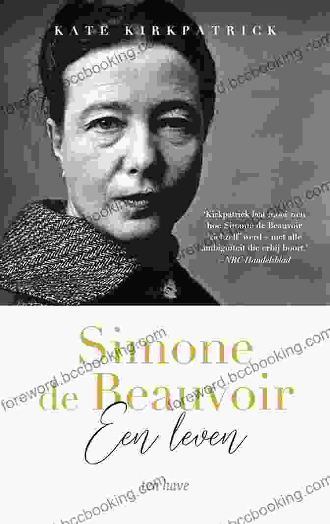 Becoming Beauvoir: A Biography Of Simone De Beauvoir By Kate Kirkpatrick Becoming Beauvoir: A Life Kate Kirkpatrick