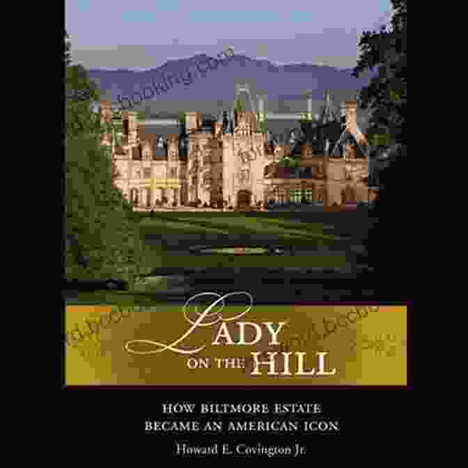 Biltmore Estate Gardens Lady On The Hill: How Biltmore Estate Became An American Icon