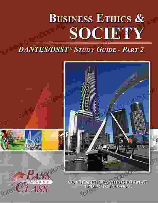  Business Ethics And Society DANTES / DSST Test Study Guides Pass Your Class Part 2