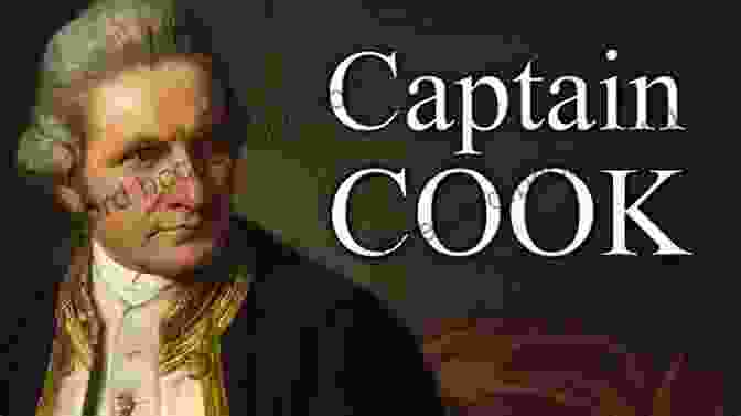 Captain James Cook, Renowned Explorer Of The South Seas Men Without Country: The True Story Of Exploration And Rebellion In The South Seas
