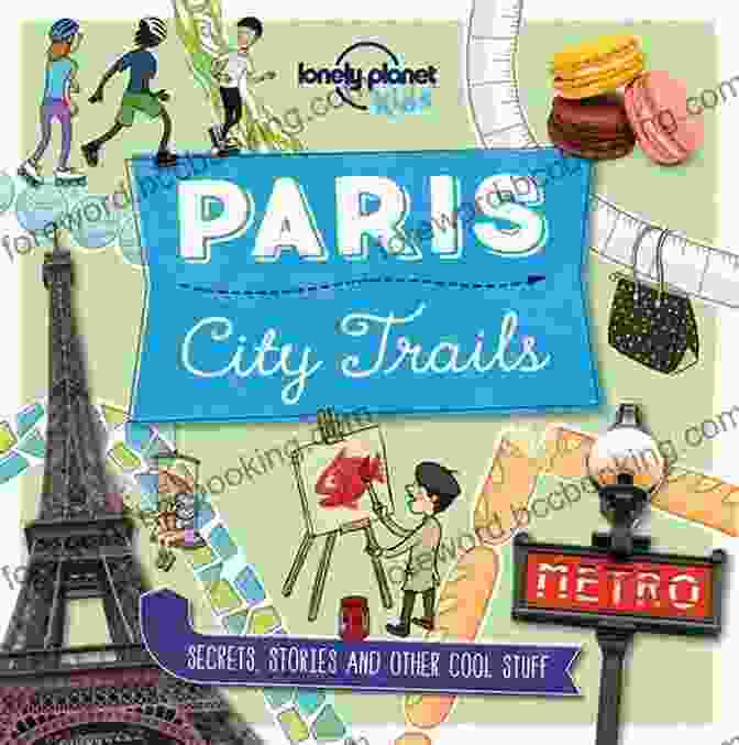 Children Exploring Paris Landmarks With City Trails Paris Lonely Planet Kids City Trails Paris (Lonely Planet Kids)