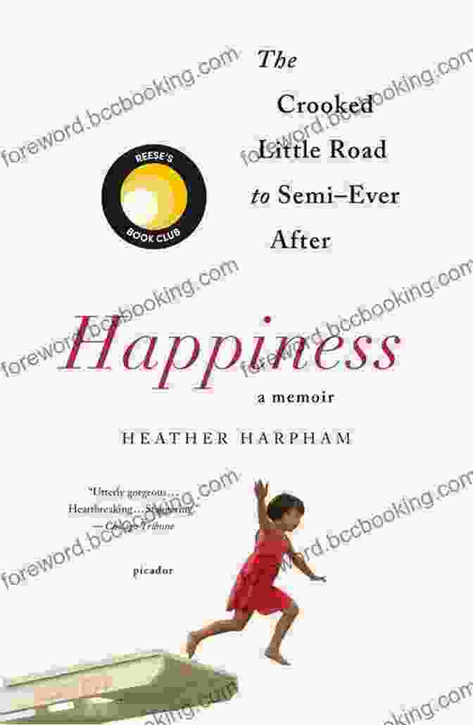 Cover Image Of 'The Crooked Little Road To Semi Ever After' Happiness: A Memoir: The Crooked Little Road To Semi Ever After
