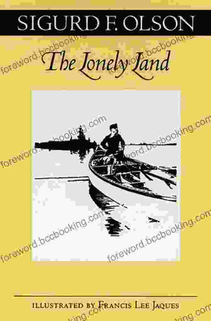 Cover Of Sigurd Olson's Book, 'Lonely Land' Lonely Land Sigurd F Olson