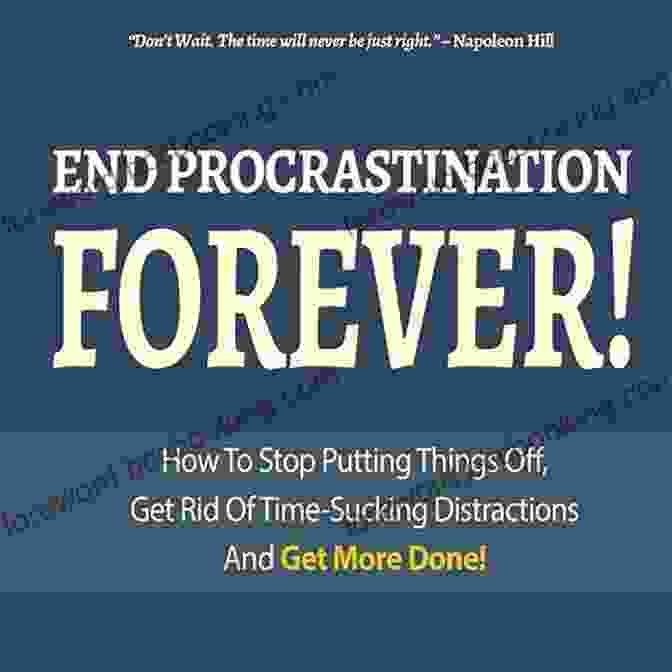 Eliminating Procrastination Forever Book Cover Eliminating Procrastination Forever The Ultimate Guide To Getting Things Done For Optimal Productivity And Results (Procrastination Cure Time Management Self Discipline)