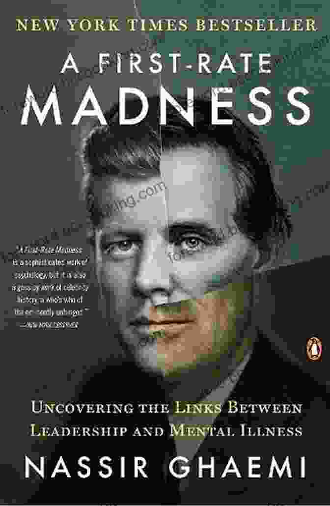 First Rate Madness Book Cover A First Rate Madness: Uncovering The Links Between Leadership And Mental Illness