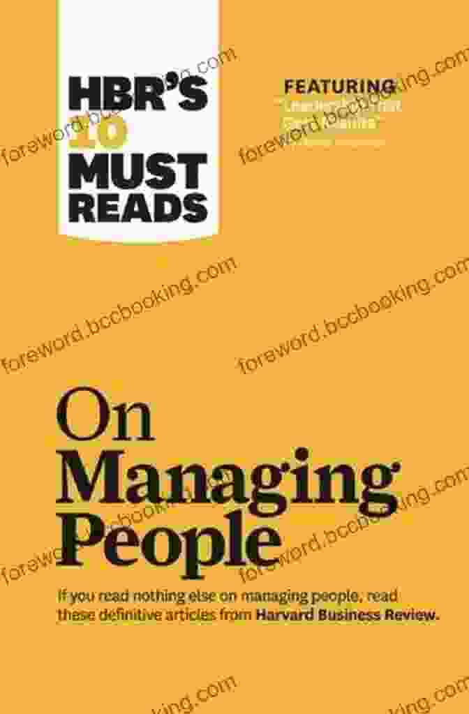 HBR's 10 Must Reads On Managing People HBR S 10 Must Reads On Managing People Vol 2 (with Bonus Article The Feedback Fallacy By Marcus Buckingham And Ashley Goodall)