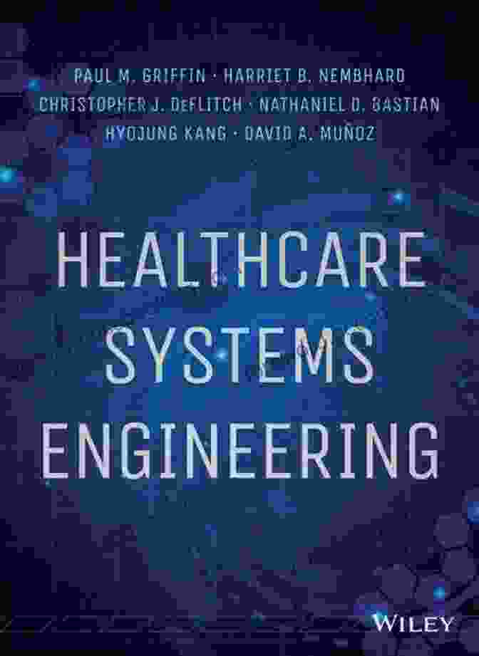 Healthcare Systems Engineering Book Cover By Harriet Nembhard Healthcare Systems Engineering Harriet B Nembhard