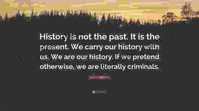 History Is Not The Past. It Is The Present. Howard Zinn Speaks: Collected Speeches 1963 2009