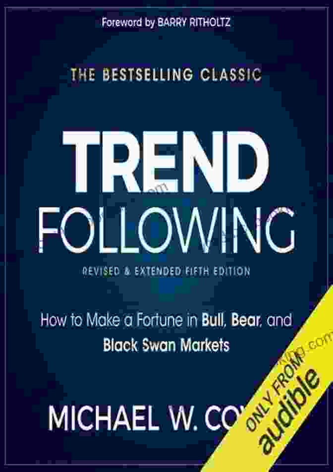 How To Make A Fortune In Bull, Bear, And Black Swan Markets By Wiley Trading Trend Following: How To Make A Fortune In Bull Bear And Black Swan Markets (Wiley Trading)
