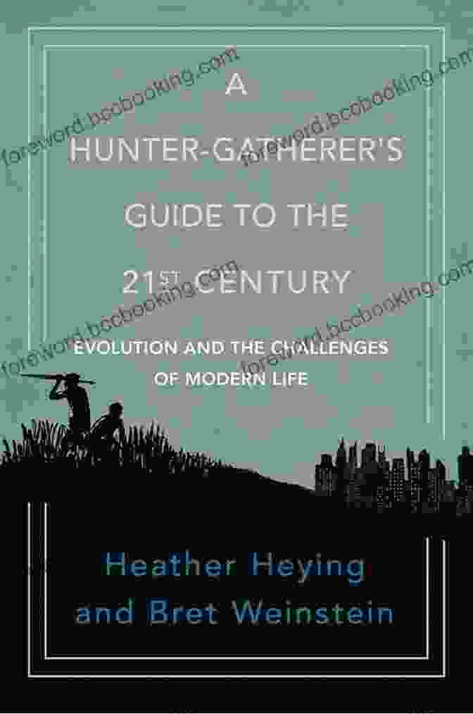 Hunter Gatherer Guide To The 21st Century Book Cover A Hunter Gatherer S Guide To The 21st Century: Evolution And The Challenges Of Modern Life