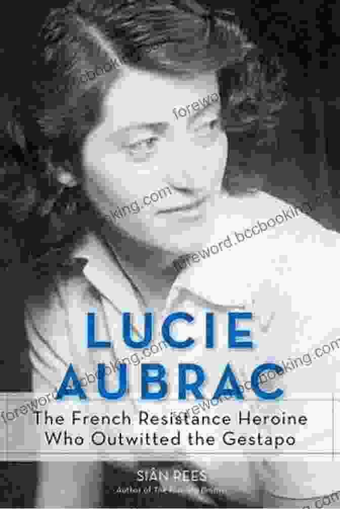 Lucie Aubrac, A French Resistance Heroine Who Outwitted The Gestapo Outwitting The Gestapo Lucie Aubrac