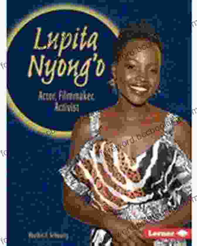 Lupita Nyong'o On The Cover Of 'Lupita Nyong'o: Actor, Filmmaker, Activist' From Gateway Biographies Lupita Nyong O: Actor Filmmaker Activist (Gateway Biographies)