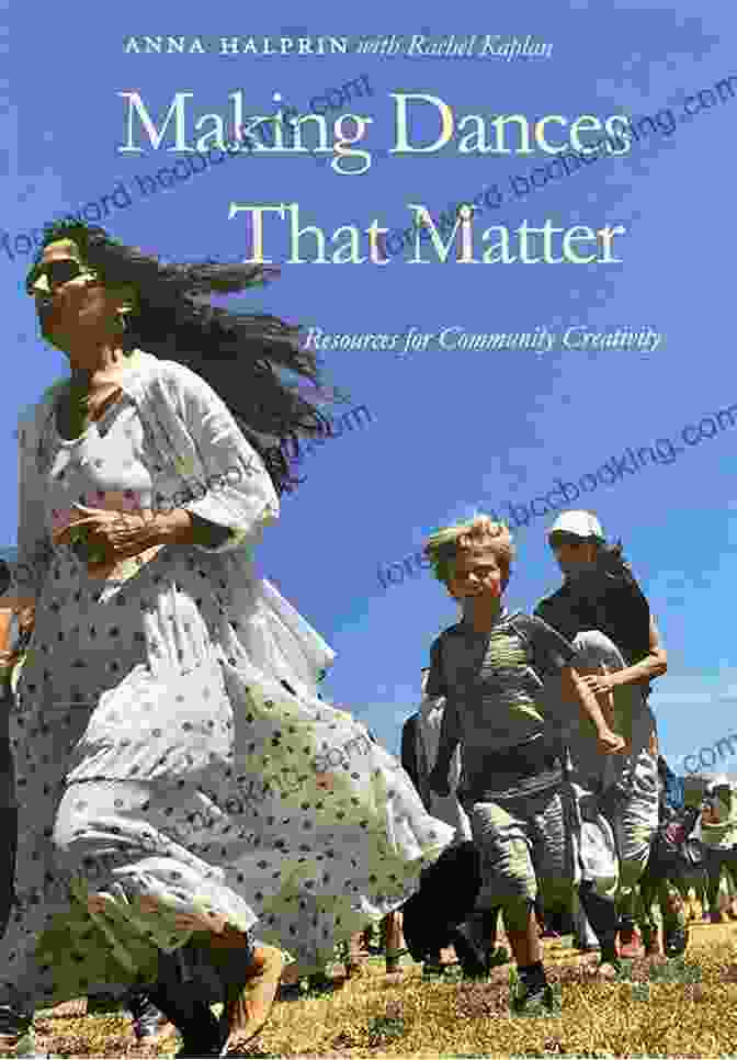 Making Dances That Matter Book Cover Making Dances That Matter: Resources For Community Creativity