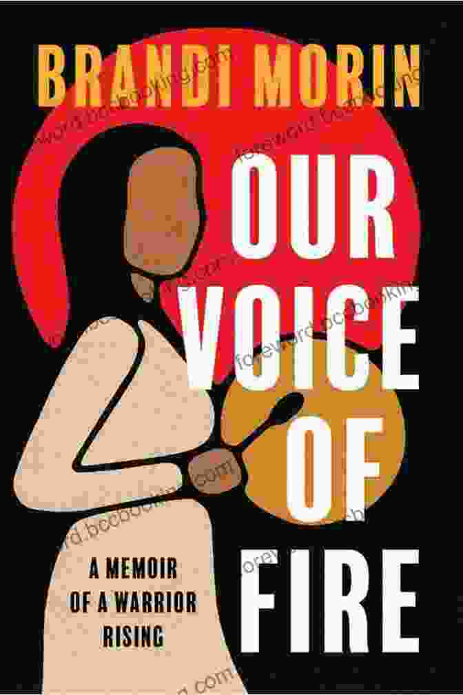 Memoir Of Warrior Rising Book Cover Our Voice Of Fire: A Memoir Of A Warrior Rising