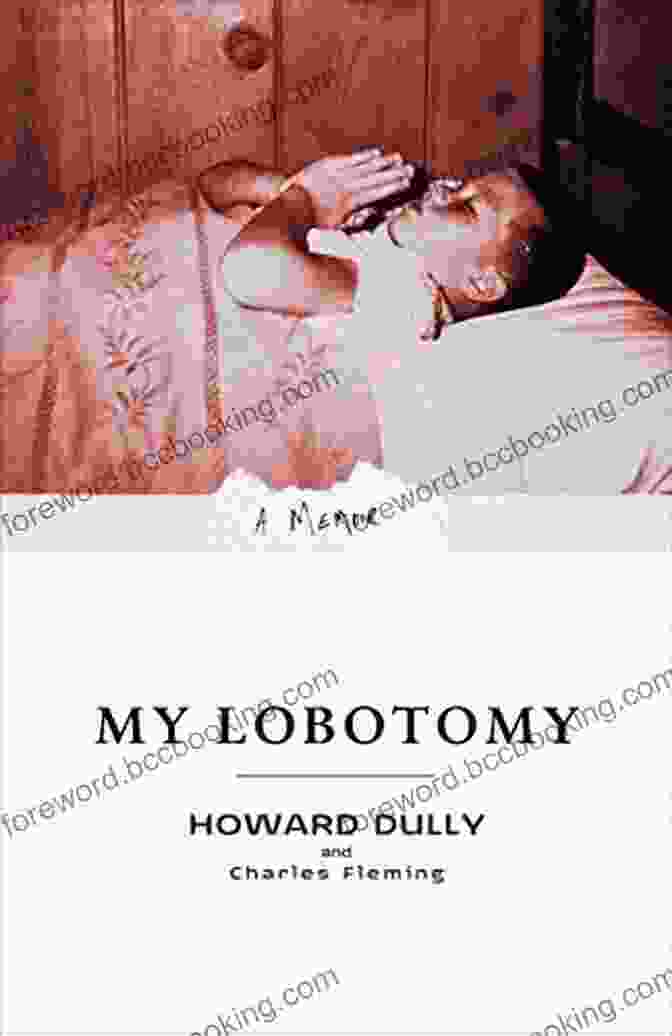 My Lobotomy Memoir Book Cover My Lobotomy: A Memoir Howard Dully