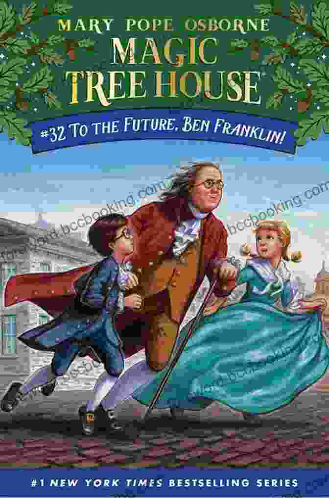 Nonfiction Companion To Magic Tree House 32 Book Cover Featuring Vibrant Illustrations Of The Tree House And Its Enchanting Surroundings Benjamin Franklin: A Nonfiction Companion To Magic Tree House #32: To The Future Ben Franklin (Magic Tree House: Fact Trekker 41)