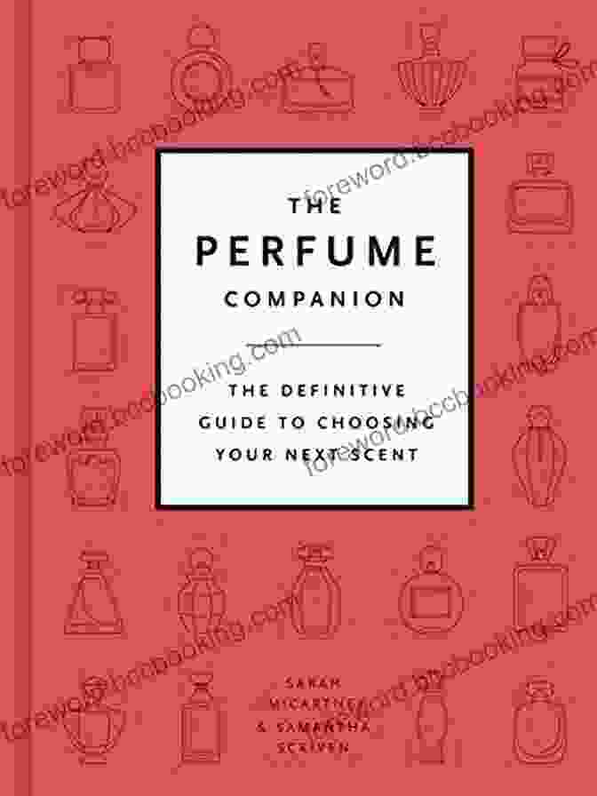 Perfume Bottles The Perfume Companion: The Definitive Guide To Choosing Your Next Scent