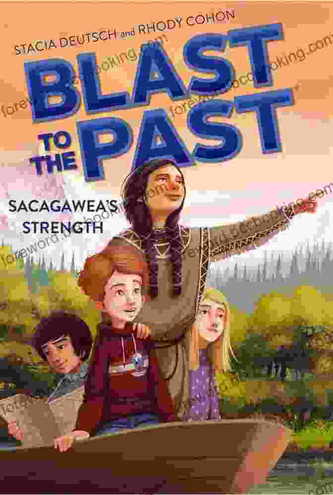 Sacagawea Strength Book Cover Sacagawea S Strength (Blast To The Past 5)
