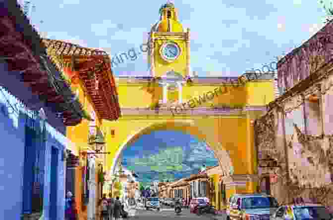 Santa Catalina Arch, Antigua Guatemala LOOK INSIDE ANTIGUA GUATEMALA: A Brief History And A Simple Travel Guide To Antigua Guatemala