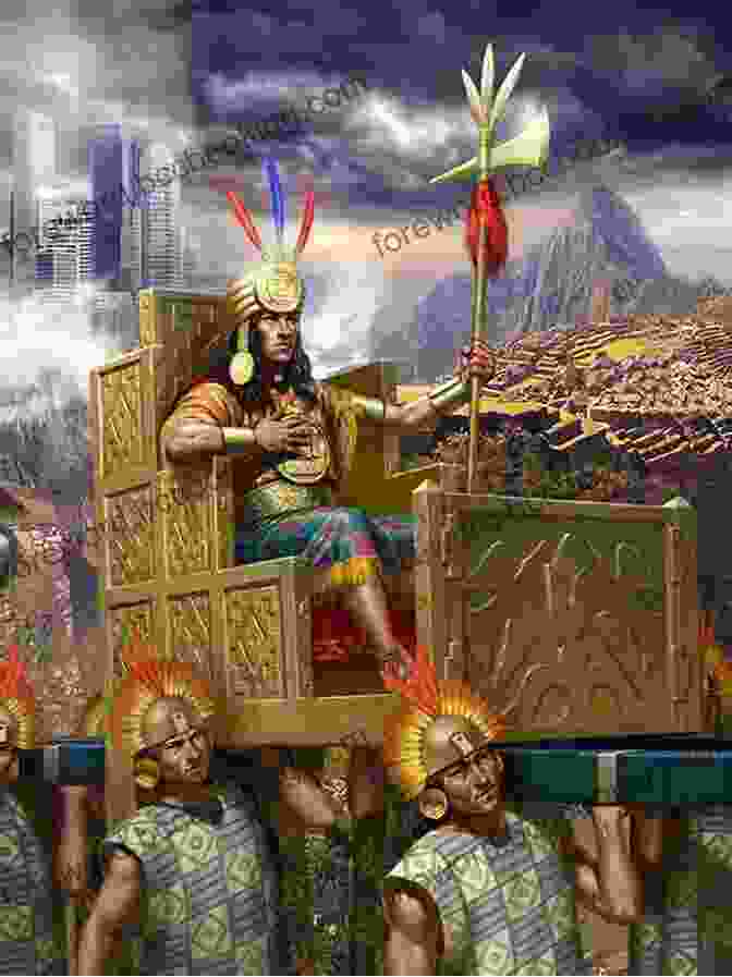 Sapa Inca, The Emperor Of The Inca Empire Inca Empire: A History From Beginning To End
