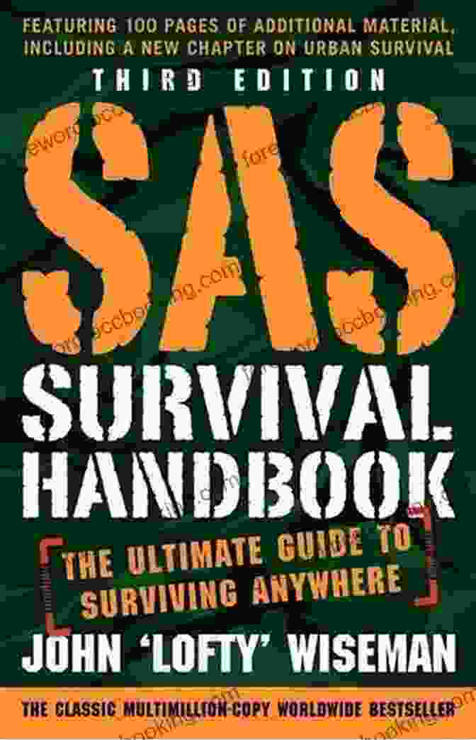 SAS Survival Handbook Third Edition SAS Survival Handbook Third Edition: The Ultimate Guide To Surviving Anywhere
