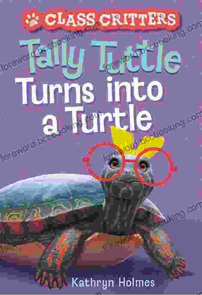 Tally Tuttle Turns Into Turtle Class Critters Book Cover Tally Tuttle Turns Into A Turtle (Class Critters #1)