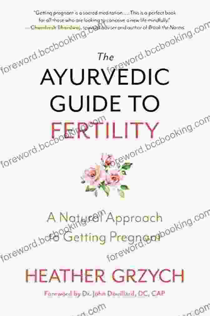 The Ayurvedic Guide To Fertility Book The Ayurvedic Guide To Fertility: A Natural Approach To Getting Pregnant
