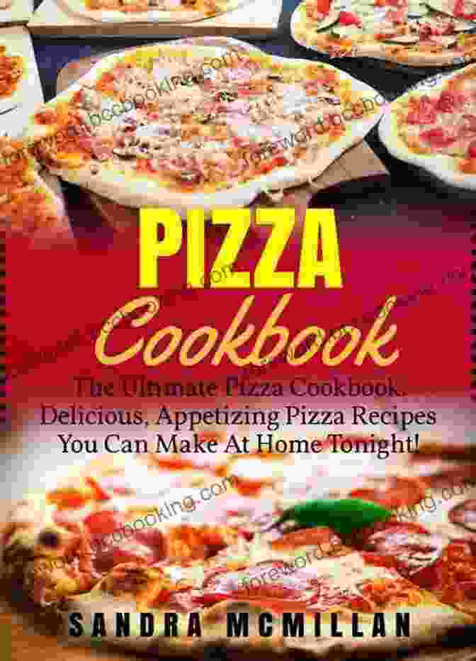 The Easy Delicious Pizza Cookbook Cover Image The Easy Delicious Pizza Cookbook With 50 Homemade Pizza Recipes Better Than Delivery Every Time