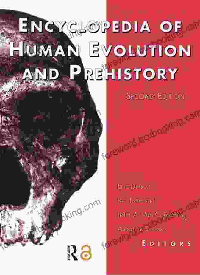 The Encyclopedia Of Human Evolution And Prehistory Cover Encyclopedia Of Human Evolution And Prehistory: Second Edition (Garland Reference Library Of The Humanities 1845)