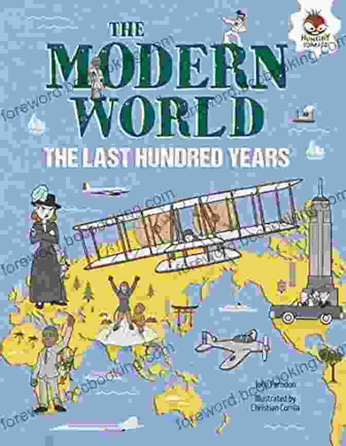 The Last Hundred Years Human History Timeline Book Cover The Modern World: The Last Hundred Years (Human History Timeline)