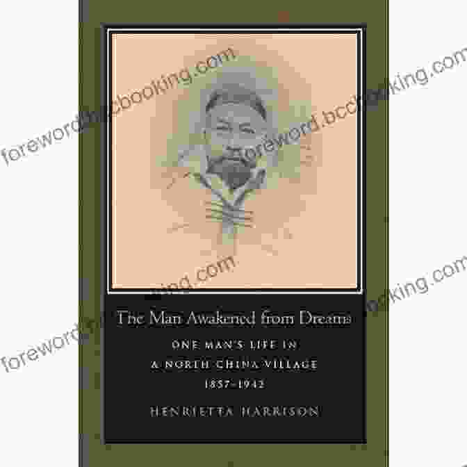 The Man Awakened From Dreams Book Cover, Featuring A Man Emerging From A Dreamlike Landscape The Man Awakened From Dreams: One Man S Life In A North China Village 1857 1942