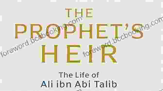 The Prophet Heir Book Cover The Prophet S Heir: The Life Of Ali Ibn Abi Talib