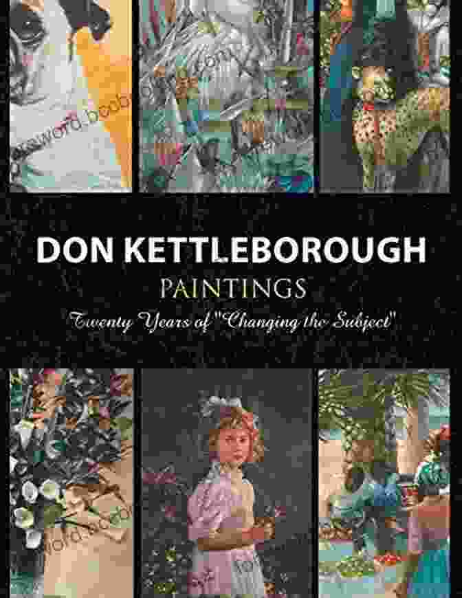 Twenty Years Of Changing The Subject Book Cover Don Kettleborough Paintings: Twenty Years Of Changing The Subject