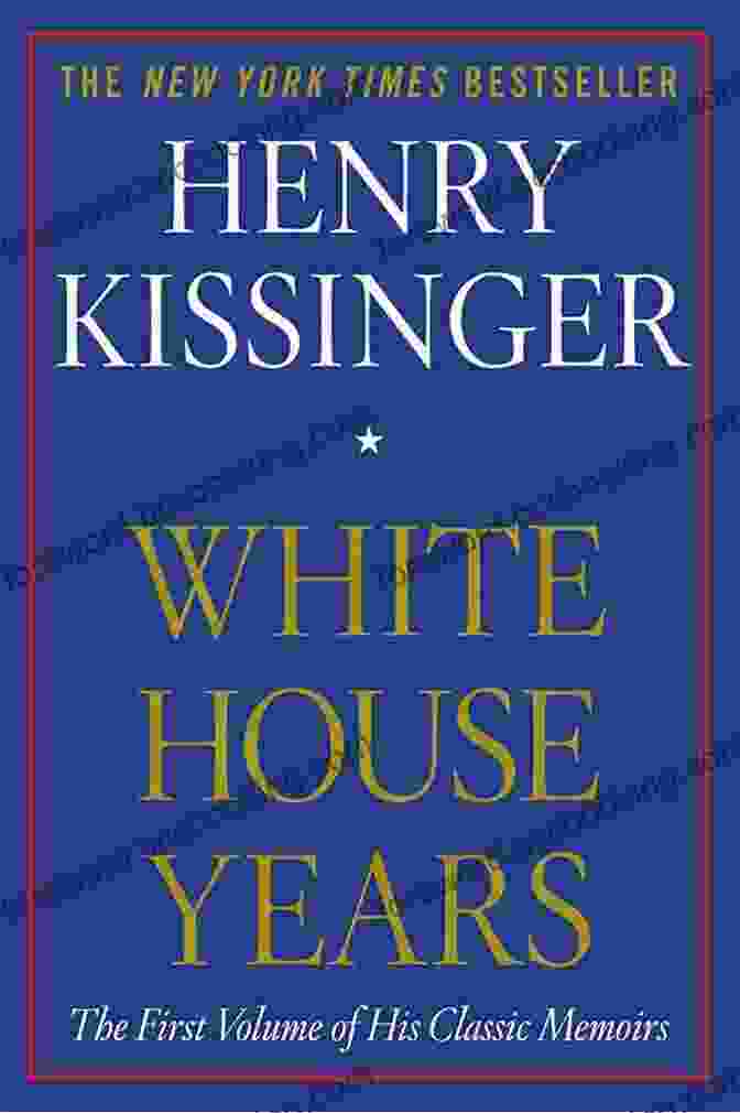 White House Years By Henry Kissinger White House Years Henry Kissinger