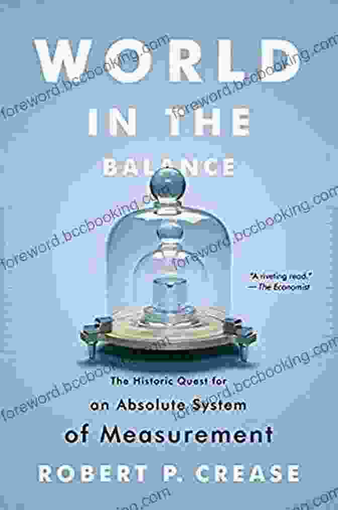 World In The Balance Book Cover World In The Balance: The Historic Quest For An Absolute System Of Measurement
