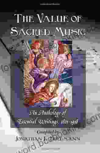 The Value Of Sacred Music: An Anthology Of Essential Writings 1801 1918