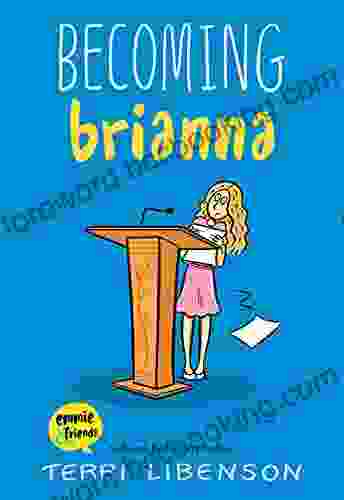 Becoming Brianna (Emmie Friends) Terri Libenson