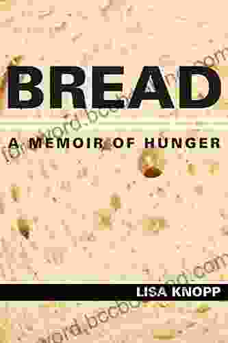 Bread: A Memoir Of Hunger