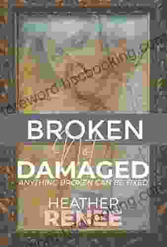 Broken Not Damaged: Anything Broken Can Be Fixed