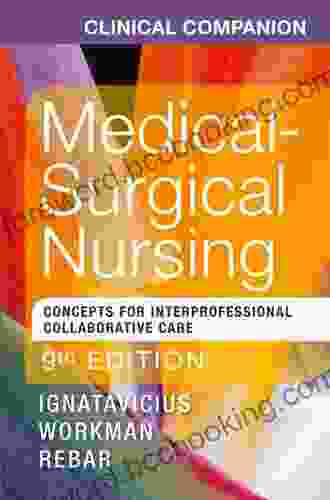 Clinical Companion For Medical Surgical Nursing E Book: Concepts For Interprofessional Collaborative Care