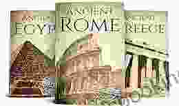 Ancient Civilizations: A Concise Guide To Ancient Rome Egypt And Greece (3 Box Set 1)