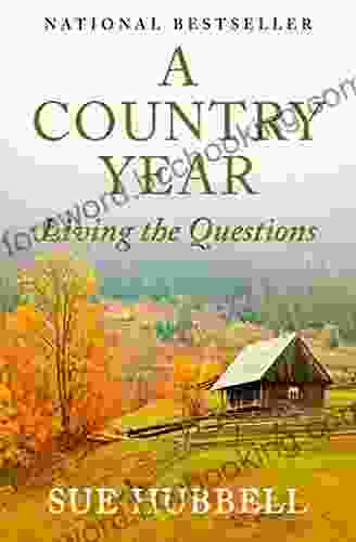 A Country Year: Living The Questions