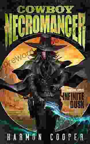 Cowboy Necromancer: Infinite Dusk Harmon Cooper