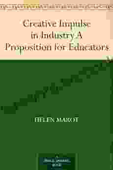 Creative Impulse In Industry A Proposition For Educators