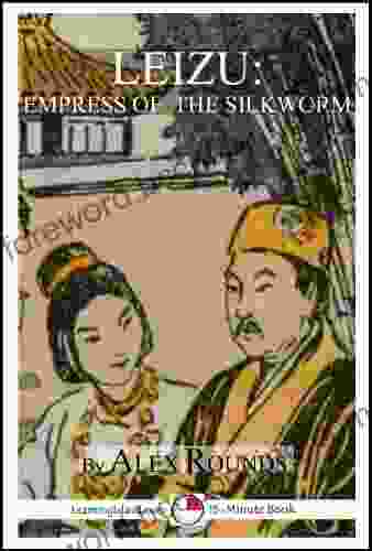 Leizu: Empress Of The Silkworm (15 Minute 610)