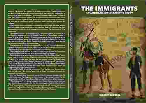 The Immigrants: An American Jewish Family S Story (The Other Guests: Chronicles Of A People 3)