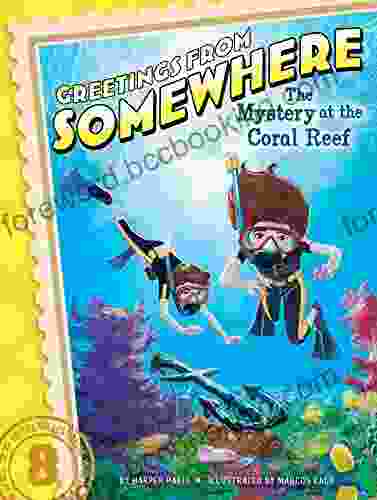 The Mystery At The Coral Reef (Greetings From Somewhere 8)